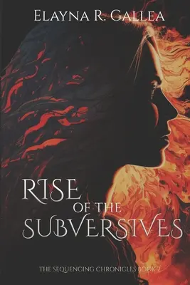 La montée des subversifs (Les Chroniques du séquençage, n°2) - Rise of the Subversives (The Sequencing Chronicles, #2)