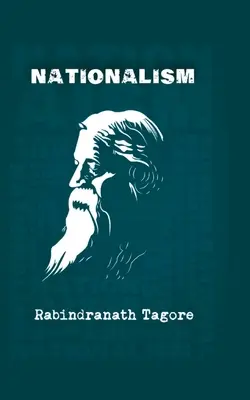 Le nationalisme : La protestation de Rabindranath Tagore contre l'impérialisme britannique - Nationalism: Rabindranath Tagore's protest against British imperialism