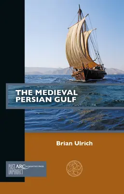 Le golfe Persique médiéval - The Medieval Persian Gulf