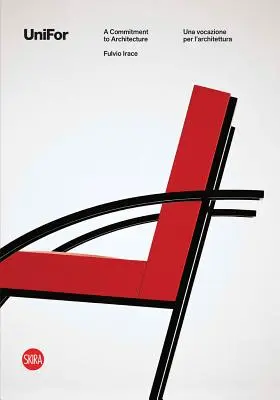 Unifor : 50 solutions pour l'architecture : 50 ans de conceptions - Unifor: 50 Solutions for Architecture: 50 Years of Designs