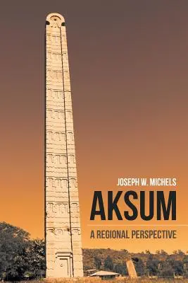 Aksum : Une perspective régionale - Aksum: A Regional Perspective