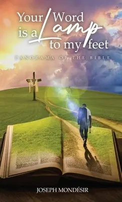 Ta Parole est une Lampe mes Pieds : Panorama de la Bible - Your Word is a Lamp to My Feet: Panorama of the Bible