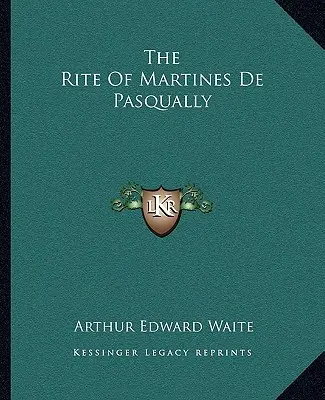 Le Rite de Martines De Pasqually - The Rite Of Martines De Pasqually