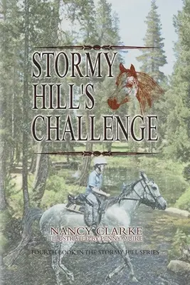 Le défi de Stormy Hill : Quatrième livre de la série Stormy Hill - Stormy Hill's Challenge: Fourth Book in the Stormy Hill Series