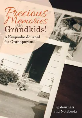 Souvenirs précieux de mes petits-enfants ! Un journal souvenir pour les grands-parents - Precious Memories of My Grandkids! A Keepsake Journal for Grandparents