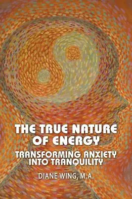 La vraie nature de l'énergie : Transformer l'anxiété en tranquillité - The True Nature of Energy: Transforming Anxiety Into Tranquility