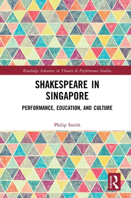 Shakespeare à Singapour : Performance, éducation et culture - Shakespeare in Singapore: Performance, Education, and Culture