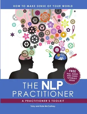 Le praticien de la PNL : Une boîte à outils pour les praticiens - The NLP Practitioner: A Practitioners Toolkit