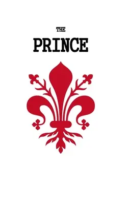 Niccolo Machiavel. Le Prince. (Édition illustrée) - Niccolo Machiavelli. The Prince. (Illustrated Edition)