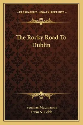 La route rocailleuse de Dublin - The Rocky Road To Dublin