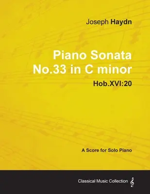 Joseph Haydn - Sonate pour piano no 33 en do mineur - Hob.XVI : 20 - Partition pour piano seul - Joseph Haydn - Piano Sonata No.33 in C minor - Hob.XVI: 20 - A Score for Solo Piano