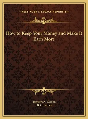 Comment conserver son argent et le faire fructifier davantage - How to Keep Your Money and Make It Earn More