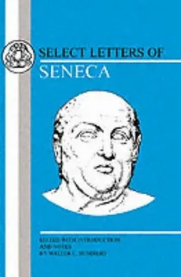 Sénèque : Lettres choisies - Seneca: Select Letters