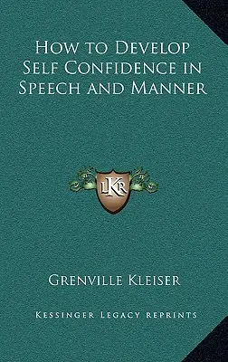 Comment développer la confiance en soi dans son discours et ses manières - How to Develop Self Confidence in Speech and Manner