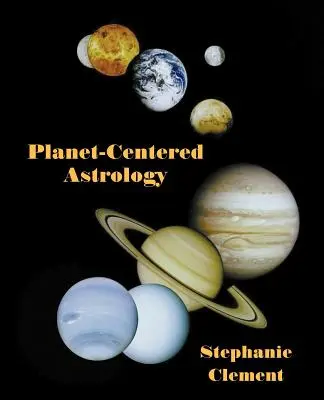 Astrologie centrée sur les planètes - Planet-Centered Astrology