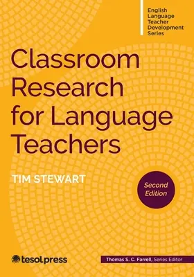 Recherche en classe pour les professeurs de langues, deuxième édition - Classroom Research for Language Teachers, Second Edition