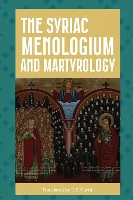Le ménologium et le martyrologe syriens - The Syriac Menologium and Martyrology