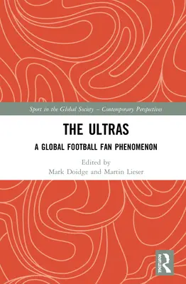 Les Ultras : Un phénomène mondial de supporters de football - The Ultras: A Global Football Fan Phenomenon