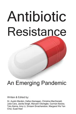 La résistance aux antibiotiques : Une pandémie émergente - Antibiotic Resistance: An Emerging Pandemic