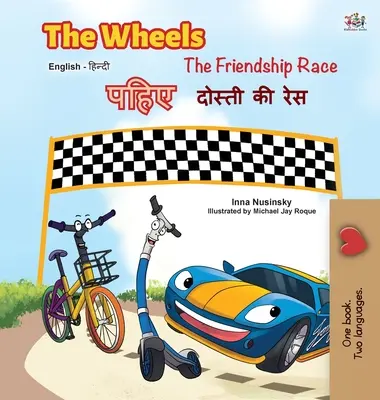 The Wheels -The Friendship Race (Livre bilingue anglais-hindi) - The Wheels -The Friendship Race (English Hindi Bilingual Book)