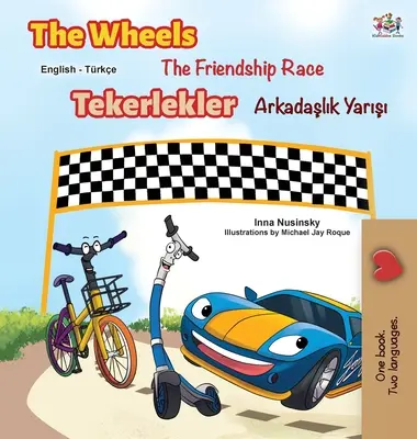 Les roues - La course de l'amitié (livre bilingue anglais-turc) - The Wheels -The Friendship Race (English Turkish Bilingual Book)