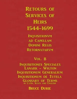 Retours de services des héritiers 1544-1699 Vol B - Retours of Services of Heirs 1544-1699 Vol B