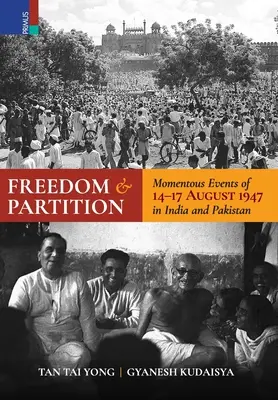 Liberté et partition : Les événements marquants des 14-17 août en Inde et au Pakistan - Freedom and Partition: Momentous Events of 14-17 August in India and Pakistan