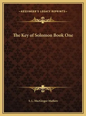 La Clé de Salomon Livre Un - The Key of Solomon Book One