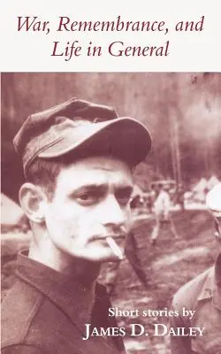 La guerre, le souvenir et la vie en général - War, Remembrance, and Life in General