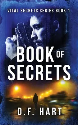 Le livre des secrets : Secrets vitaux, livre un - Book Of Secrets: Vital Secrets, Book One