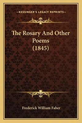 Le Rosaire et autres poèmes (1845) - The Rosary And Other Poems (1845)