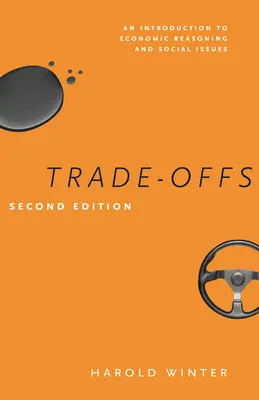 Trade-Offs : Une introduction au raisonnement économique et aux questions sociales - Trade-Offs: An Introduction to Economic Reasoning and Social Issues