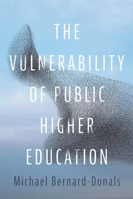 La vulnérabilité de l'enseignement supérieur public - The Vulnerability of Public Higher Education