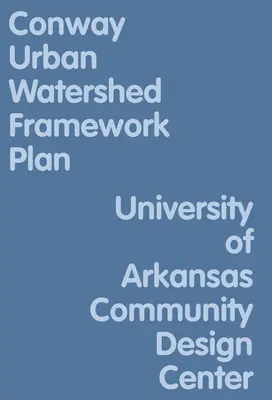 Plan cadre du bassin versant urbain de Conway - Conway Urban Watershed Framework Plan