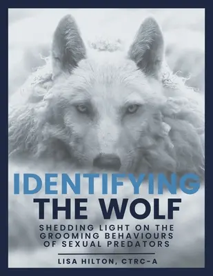 Identifier le loup : faire la lumière sur les comportements de toilettage des prédateurs sexuels - Identifying The Wolf: Shedding Light on the Grooming Behaviours of Sexual Predators