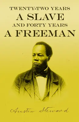 Vingt-deux ans d'esclavage - Et quarante ans de liberté - Twenty-Two Years a Slave - And Forty Years a Freeman