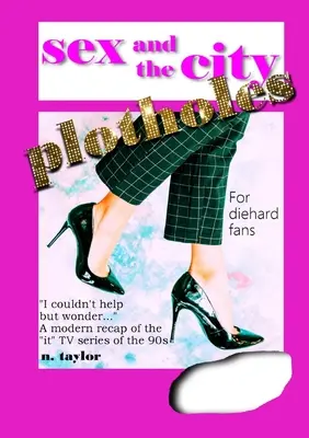 Plotholes de Sex and the City - Sex and the City Plotholes