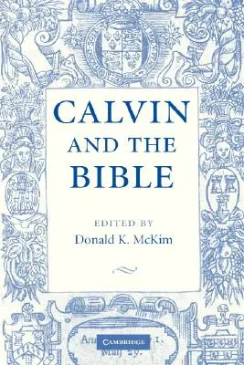 Calvin et la Bible - Calvin and the Bible