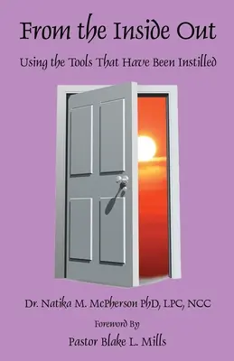 De l'intérieur vers l'extérieur - Utiliser les outils qui ont été inculqués - From the Inside Out - Using the Tools That Have Been Instilled