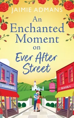 Un moment enchanté dans la rue Ever After - An Enchanted Moment on Ever After Street