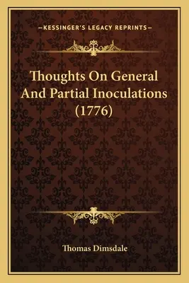 Réflexions sur les inoculations générales et partielles (1776) - Thoughts On General And Partial Inoculations (1776)