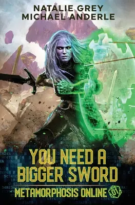 Vous avez besoin d'une plus grande épée : un roman de jeu de rôle fantastique Gamelit - You Need A Bigger Sword: A Gamelit Fantasy RPG Novel