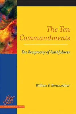 Les dix commandements : La réciprocité de la fidélité - The Ten Commandments: The Reciprocity of Faithfulness