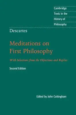 Descartes : Méditations sur la philosophie première : Avec des extraits des objections et des réponses - Descartes: Meditations on First Philosophy: With Selections from the Objections and Replies