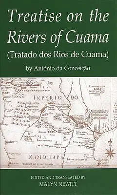 Traité des rivières de Cuama par Antonio Da Conceicao - Treatise on the Rivers of Cuama by Antonio Da Conceicao