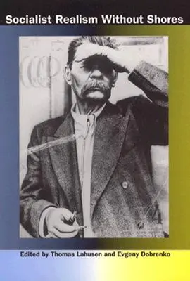 Le réalisme socialiste sans rivages - Socialist Realism without Shores