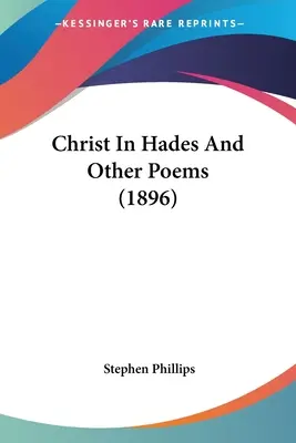 Le Christ dans l'Hadès et autres poèmes (1896) - Christ In Hades And Other Poems (1896)