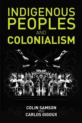 Peuples autochtones et colonialisme : Perspectives mondiales - Indigenous Peoples and Colonialism: Global Perspectives