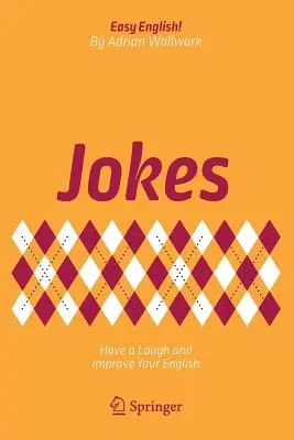 Plaisanteries : amusez-vous et améliorez votre anglais - Jokes: Have a Laugh and Improve Your English