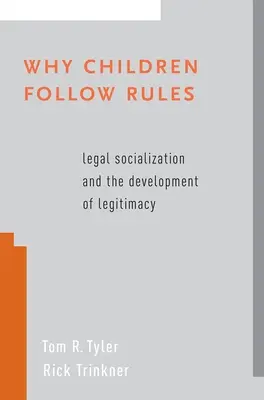 Pourquoi les enfants suivent les règles : La socialisation juridique et le développement de la légitimité - Why Children Follow Rules: Legal Socialization and the Development of Legitimacy